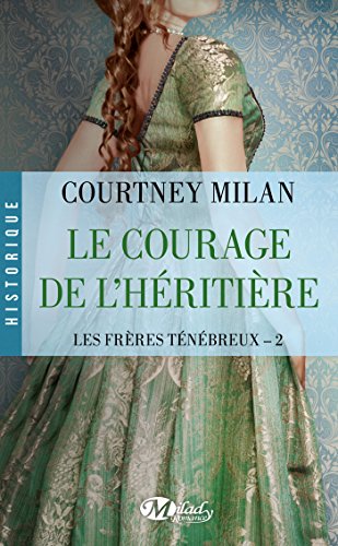 Le Courage de l'héritière: Les Frères Ténébreux, T2