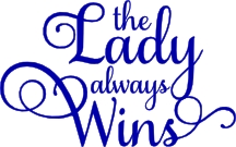 the lady always wins