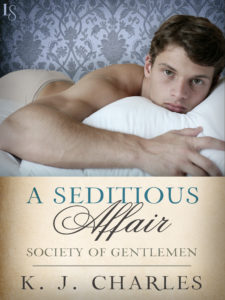 Cover for A Seditious Affair by K.J. Charles: white Man lying on a bed looking at the viewer
