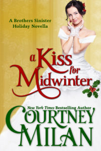 Cover for A Kiss for Midwinter by Courtney Milan: a white woman wearing a white dress, with holly around