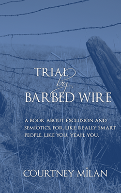 Cover that says Trial by Barbed Wire by Courtney Milan. Image is a washed out blue barbed wire fence.