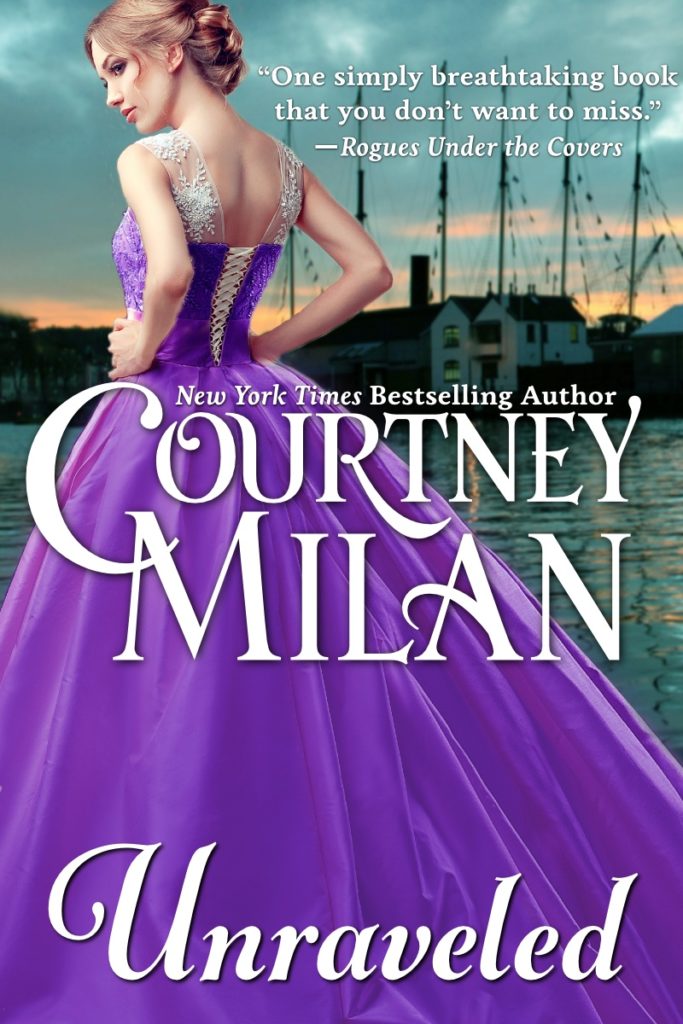 Cover for Unraveled by Courtney Milan: A white woman win a purple gown, with a harbor and a ship in it in the background.