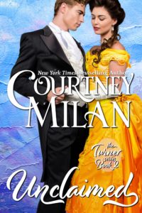 Cover for unclaimed by Courtney Milan: a white woman in a yellow dress, being held by a white man looking intensely into her eyes.