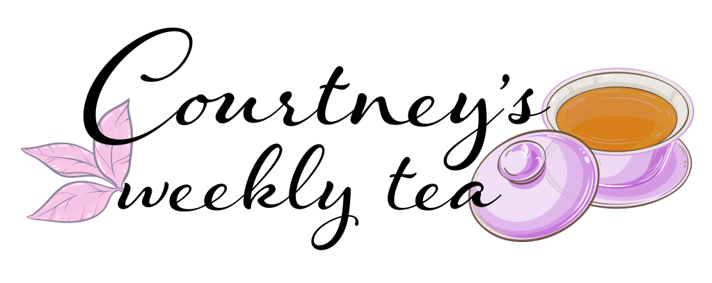 Courtney's Weekly Tea